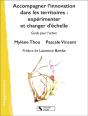 Accompagner L'Innovation Dans Les Territoires : Expérimenter Et Changer D'Échelle ; Guide Pour L'Action - Preview