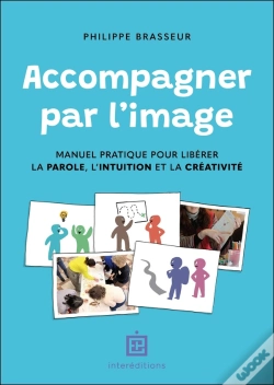 Capa do artigo Accompagner Par L'Image : Manuel Pratique Pour Libérer La Parole, L'Intuition Et La Créativité