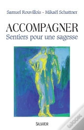 Accompagner ; Sentier Pour Une Sagesse