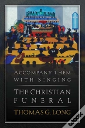 Capa do artigo Accompany Them With Singing-The Christian Funeral