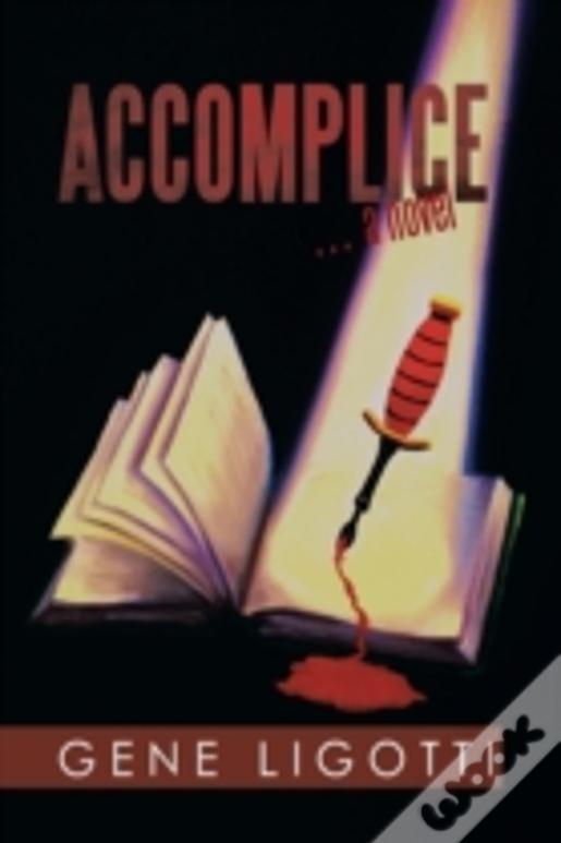 Accomplice: . A Novel