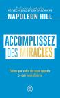 Accomplissez Des Miracles : Faites Que Votre Vie Vous Apporte Ce Que Vous Désirez - Preview