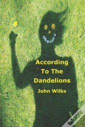 According To The Dandelions