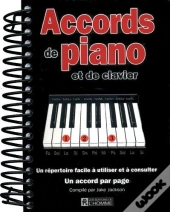 Accords De Piano Et De Clavier - Un Repertoire Facile A Utiliser Et A Consulter