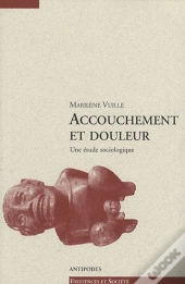 Accouchement Et Douleur ; Une Étude Sociologique