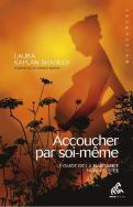 Accoucher Par Soi-Meme. Le Guide De La Naissance Sans Assistance