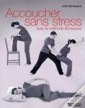 Accoucher Sans Stress Avec La Méthode Bonapace