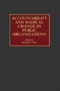 Accountability And Radical Change In Public Organizations - Preview