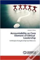 Accountability As Core Element Of Ethical Leadership