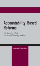 Accountability Based Reforms - The Impact On Deaf And Hard Of Hearing Students
