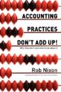 Accounting Practices Don'T Add Up! - Why They Don'T And What To Do About It - Preview