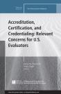 Accreditation, Certification, And Credentialing: Relevant Concerns For U.S. Evaluators - Preview