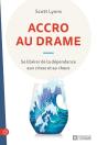 Accro Au Drame : Se Libérer De La Dépendance Aux Crises Et Au Chaos - Preview