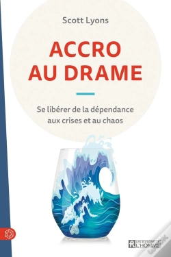 Capa do artigo Accro Au Drame : Se Libérer De La Dépendance Aux Crises Et Au Chaos