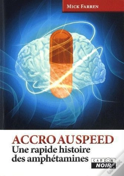 Capa do artigo Accro Au Speed - Une Rapide Histoire Des Amphetamines
