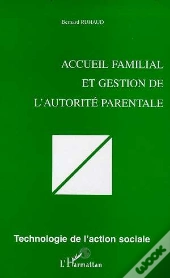 Accueil Familial Et Gestion De L'Autorité Parentale