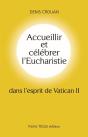 Accueillir Et Célébrer L'Eucharistie Dans L'Esprit Du Vatican Ii - Preview