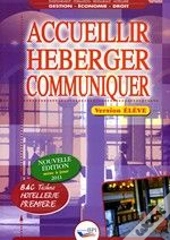 Accueillir, Héberger, Communiquer ; 1ère Bac Pro Hôtellerie ; Livre De L'Élève