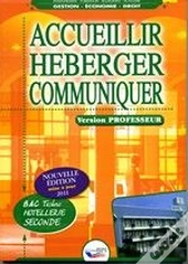 Accueillir, Héberger, Communiquer ; Bac Pro Hôtellerie ; Seconde ; Livre Du Professeur