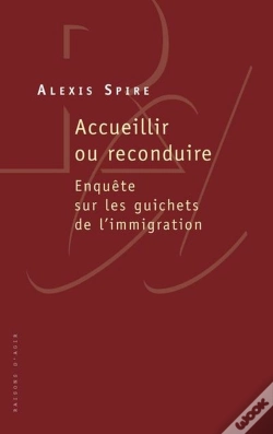 Capa do artigo Accueillir Ou Reconduire ; Enquête Sur Les Guichets De L'Immigration