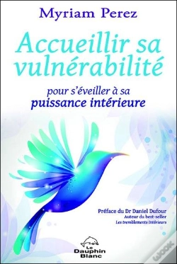 Capa do artigo Accueillir Sa Vulnerabilite - Pour S'Eveiller A Sa Puissance Interieure