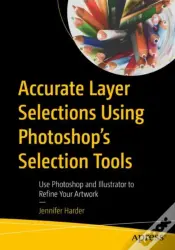 Accurate Layer Selections Using Photoshop'S Selection Tools