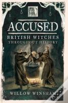 Accused: British Witches Throughout History