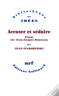 Capa do artigo Accuser Et Séduire ; Essais Sur Jean-Jacques Rousseau