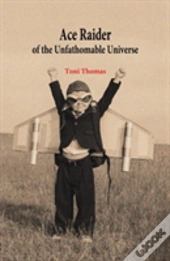 Ace Raider Of The Unfathomable Universe