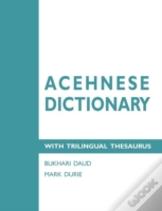 Acehnese Dictionary With Trilingual Thesaurus