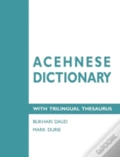 Acehnese Dictionary With Trilingual Thesaurus
