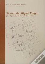Acerca de Miguel Torga... (Com Depoimentos de Padre Avelino e Cartas)