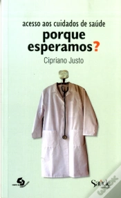 Capa do artigo Acesso aos Cuidados de Saúde Porque Esperamos?