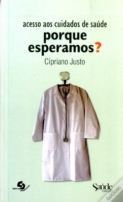 Capa do artigo Acesso aos Cuidados de Saúde Porque Esperamos?
