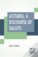 Acetaria, A Discourse Of Sallets