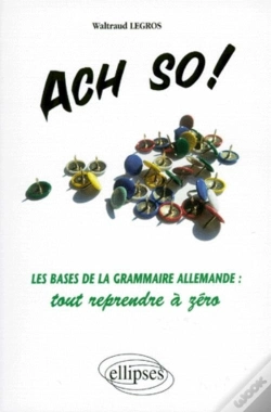 Capa do artigo Ach So! Les Bases De La Grammaire Allemande : Tout Reprendre À Zéro