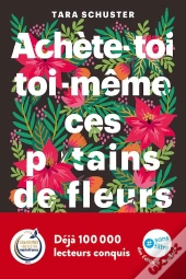 Achète-Toi Toi-Même Ces P*Tains De Fleurs