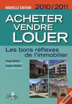 Capa do artigo Acheter, Vendre, Louer ; Les Bons Réflexes De L'Immobilier (Éditions 2010/2011)