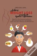 Achieve Weight Loss Yourself With Hypnosis And Affirmations