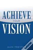 Achieve Your Vision