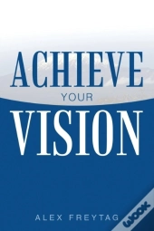 Achieve Your Vision