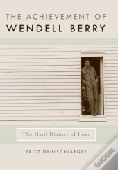 Achievement Of Wendell Berry