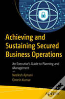 Achieving And Sustaining Secured Business Operations