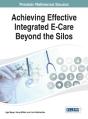 Achieving Effective Integrated E-Care Beyond The Silos - Preview