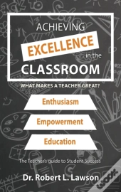 Achieving Excellence In The Classroom