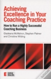 Achieving Excellence In Your Coaching Practice