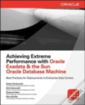 Achieving Extreme Performance With Oracle Exadata