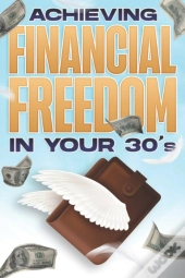Achieving Financial Freedom In Your 30'S