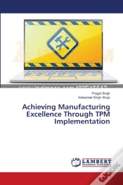 Capa do artigo Achieving Manufacturing Excellence Through Tpm Implementation