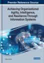 Achieving Organizational Agility, Intelligence, And Resilience Through Information Systems - Preview